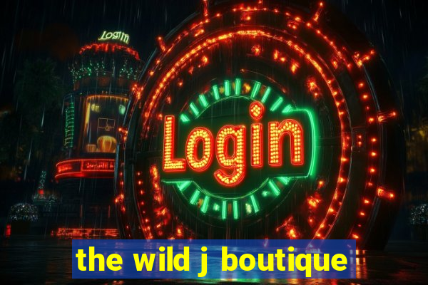 the wild j boutique